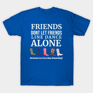 Nexton Friends Don't Let Friends Line Dance Alone T-Shirt